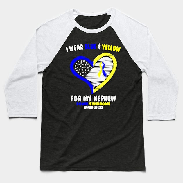 I Wear Blue and Yellow For My Nephew - Down Syndrome Awareness Baseball T-Shirt by dumbstore